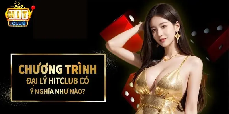 Tìm hiểu về công việc đại lý Hitclub